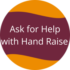 Ask for help with Hand Raise