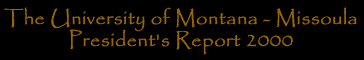 The University of Montana-Missoula President's Report 2000