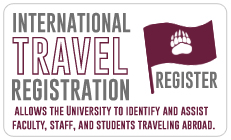 International Travel Registry: Click here to register for travel abroad at least 30 days prior to departure.