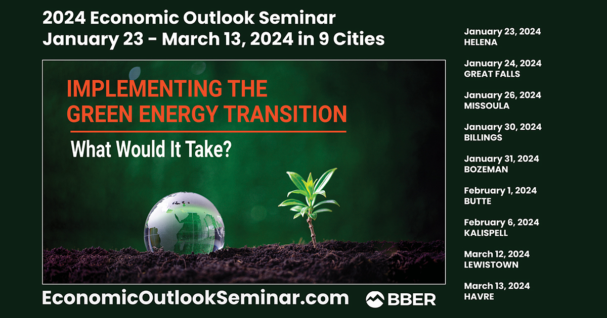 Montana’s Economic Performance and Green Energy the Focus of the 49th Annual Economic Outlook Seminar, Touring Nine Cities Across the State