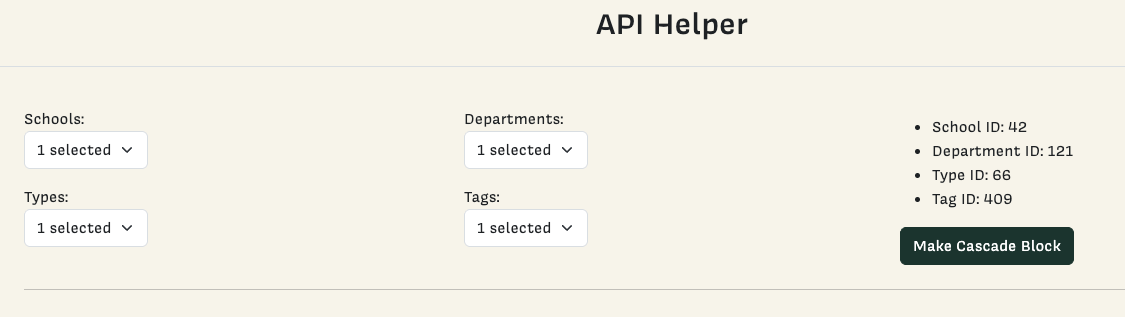 A user interface for an API helper that includes dropdown menus for selecting schools, departments, types, and tags, along with a button to create a cascade block.
