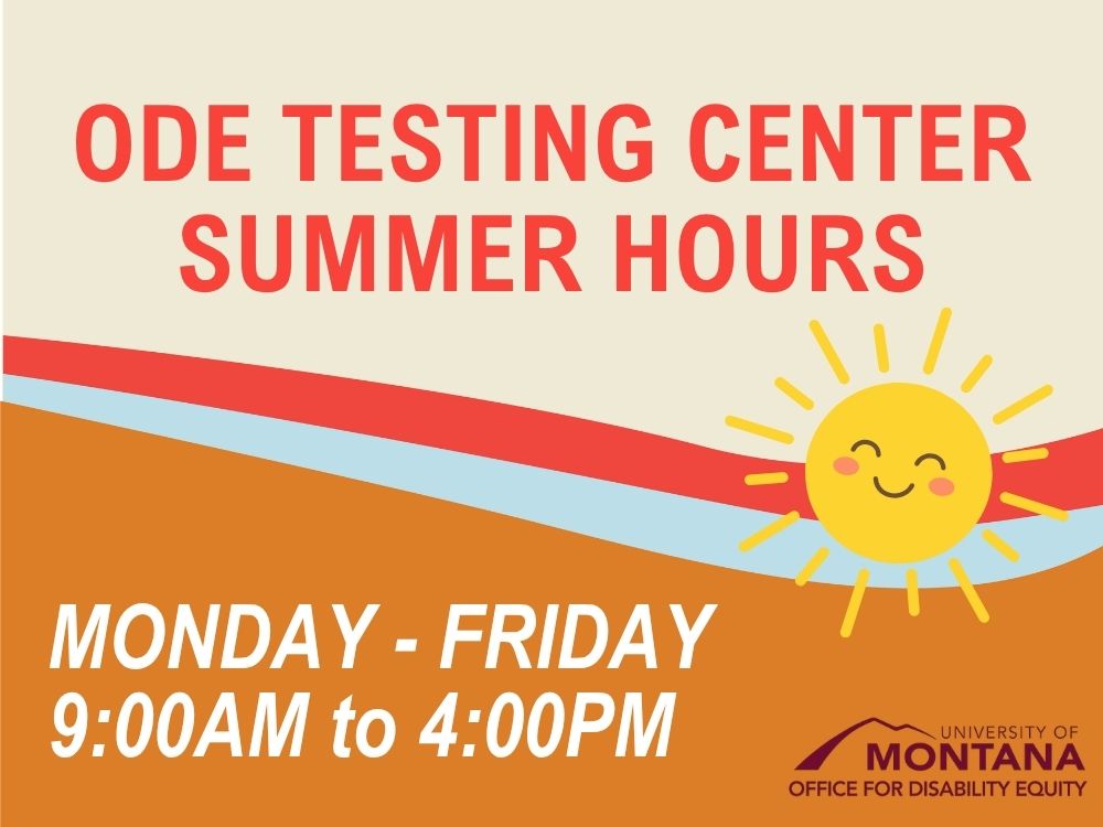 ODE Testing Center Summer Hours - 9 am to 4 pm on Mondays through Fridays 