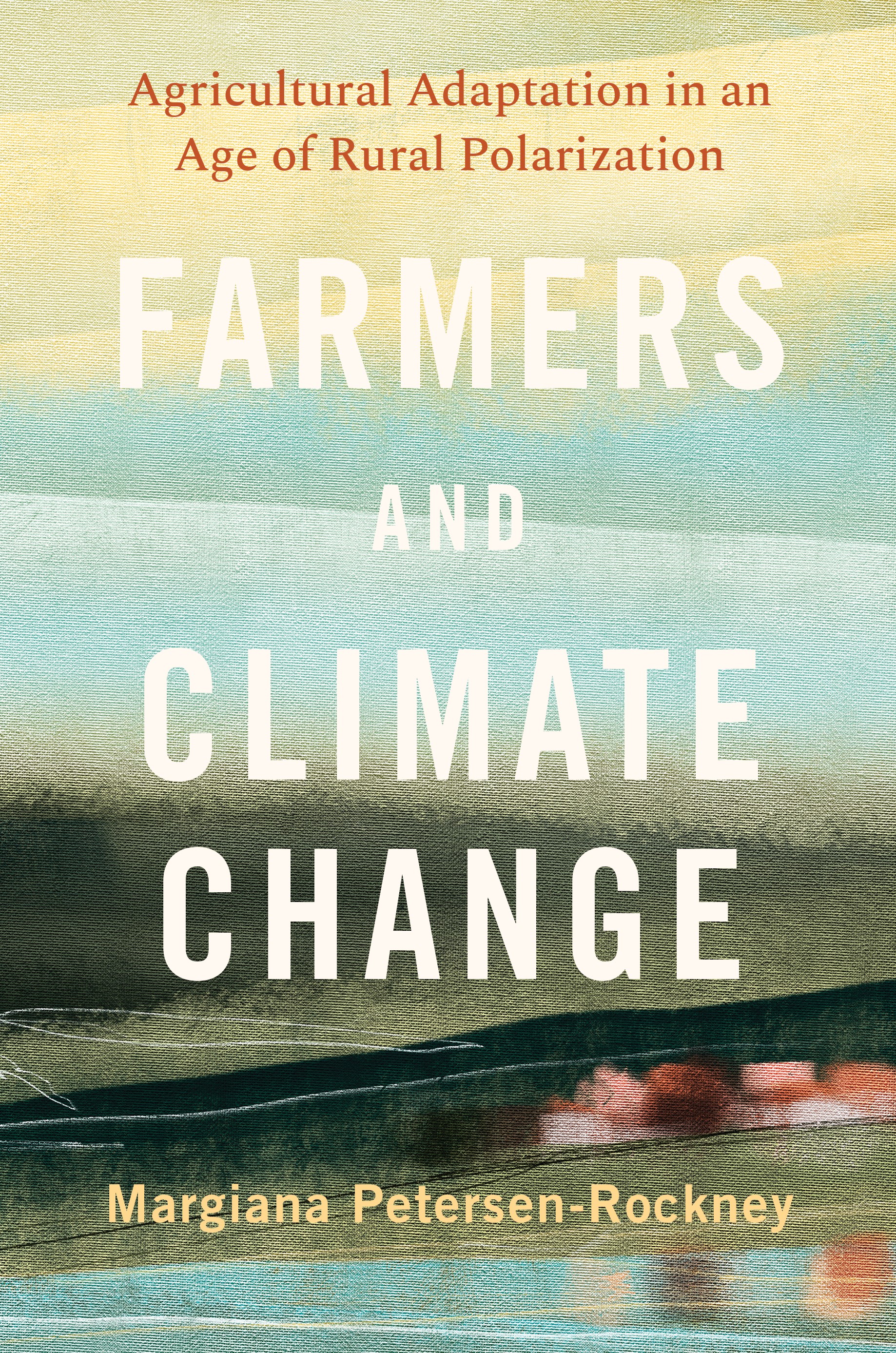 Farmers and Climate Change by Margiana Petersen-Rockney. The cover has a painted landscape with a small rural town and soft yellows, blues, and greens.