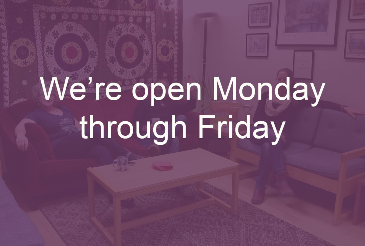 We're open Monday - Friday