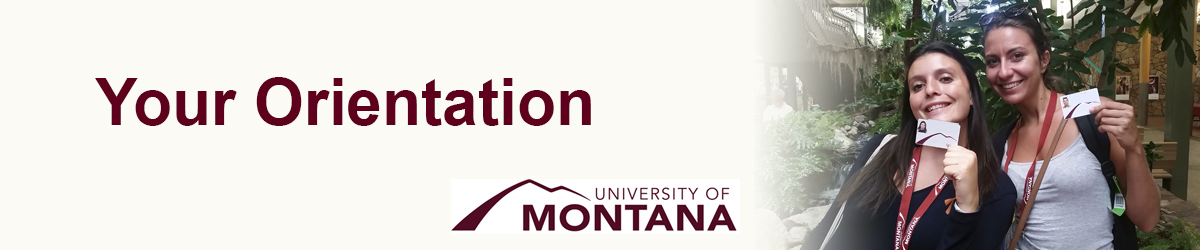 Your Orientation, your University of Montana logo, two girls with Griz Cards