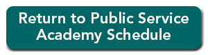 Return to Public Service Academy Schedule