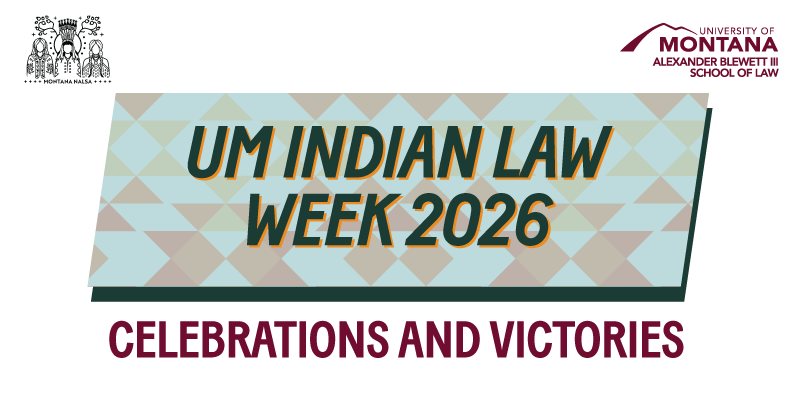 UM Indian Law Week. Celebrations and Victories. NALSA, UM alexander Blewett III School of Law