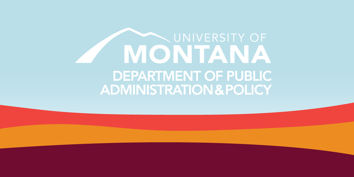 University of Montana Department of Public Administration and Policy