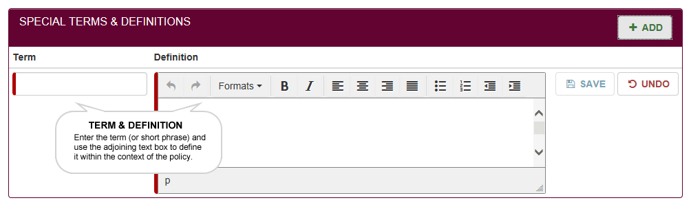TERM & DEFINITION: Enter the term (or short phrase) and use the adjoining text box to define it within the context of the policy.