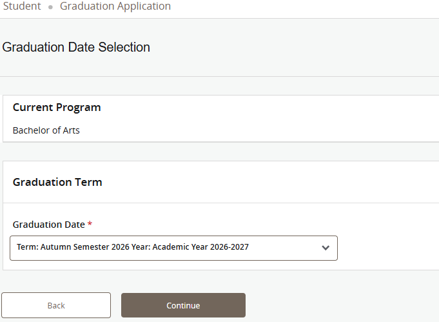 Screenshot of a student graduation application page showing “Graduation Date Selection” with current program Bachelor of Arts and a dropdown for Graduation Date set to Autumn Semester 2026 (Academic