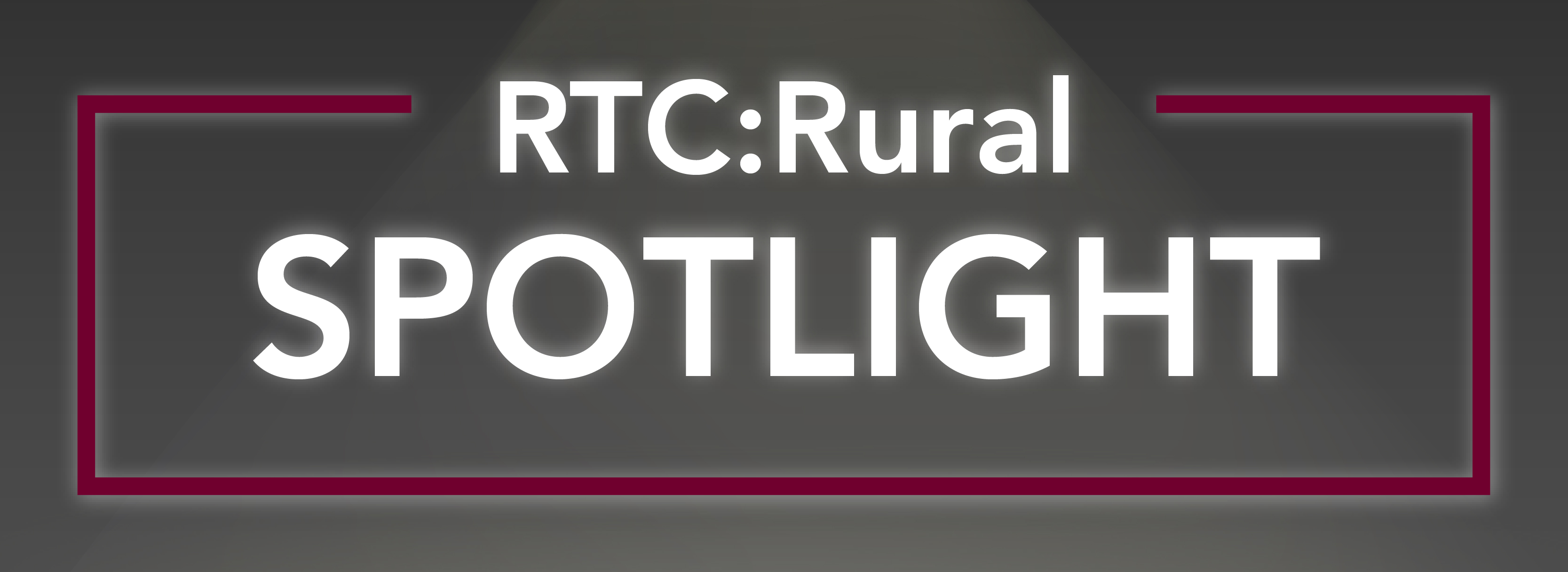 RTC:Rural Spotlight