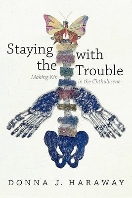Book cover for Staying with the Trouble by Donna Haraway