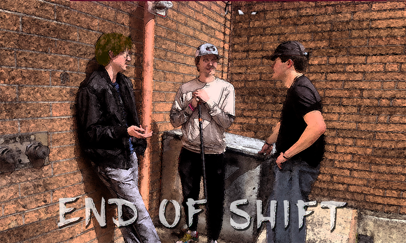 End of Shift poster with three individuals chatting near a dumpster, representing the casual atmosphere of the end of a work shift.