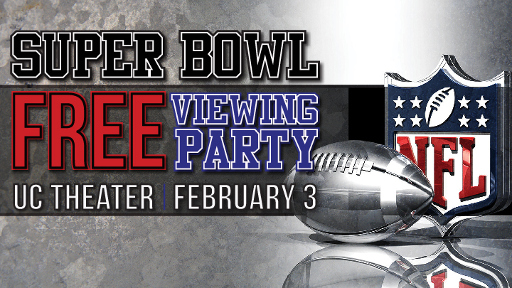 Free Super Bowl Viewing Party in the UC Theater on February 3rd
