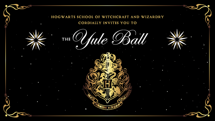 Hogwarts School of Witchcraft and Wizardry Cordially Invites You to the Yule Ball