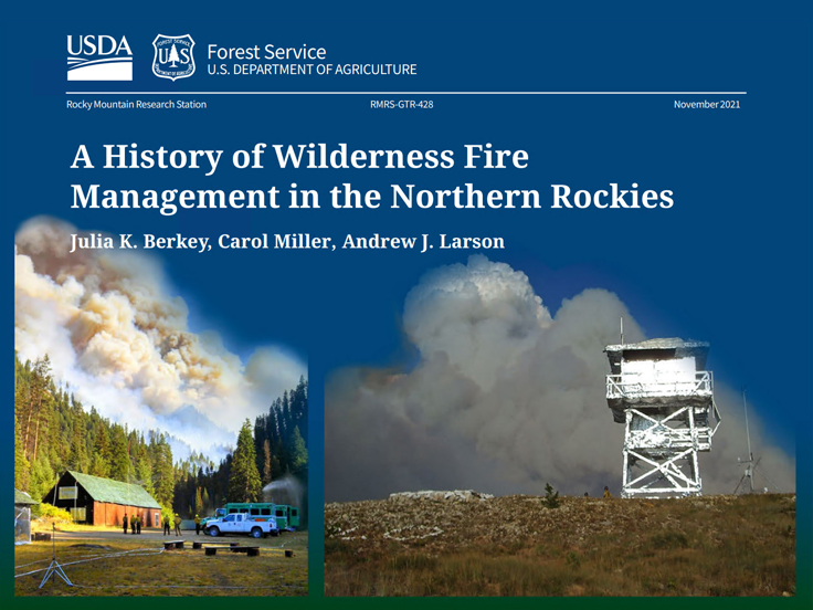 Cover image for a U.S. Forest Service publication titled “A History of Wilderness Fire Management in the Northern Rockies,” showing wildfire smoke over a forested landscape, a ranger station with vehicles, and a fire lookout tower.
